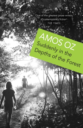 Book cover of Suddenly in the Depths of the Forest by Amos Oz