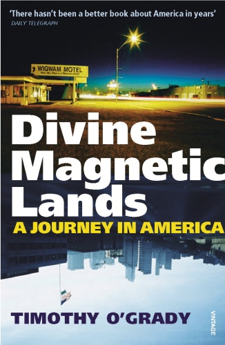 Book cover of Divine Magnetic Lands by Timothy O'Grady