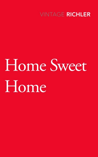 Book cover of Home Sweet Home by Mordecai Richler