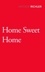 Book cover of Home Sweet Home by Mordecai Richler