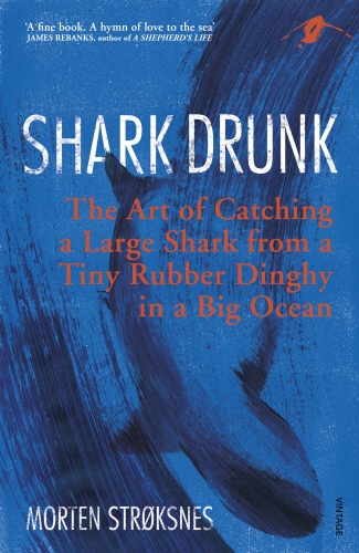 Book cover of Shark Drunk by Morten Strøksnes