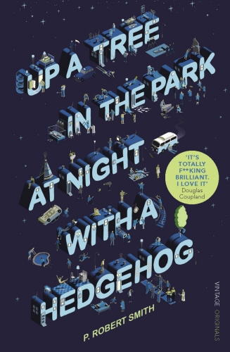 Book cover of Up a Tree in the Park at Night with a Hedgehog by Paul Robert Smith