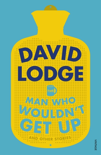 Book cover of The Man Who Wouldn't Get Up and Other Stories by David Lodge