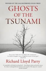 Book cover of Ghosts of the Tsunami by Richard Lloyd Parry