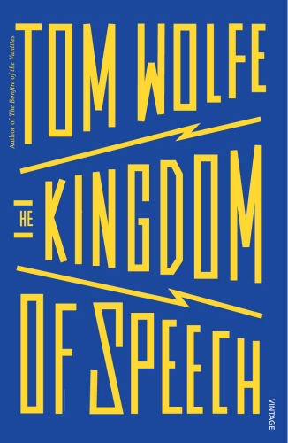 Book cover of The Kingdom of Speech by Tom Wolfe