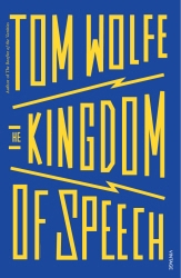 Book cover of The Kingdom of Speech by Tom Wolfe
