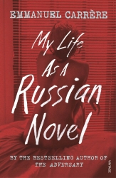 Book cover of My Life as a Russian Novel by Emmanuel Carrère