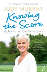 Book cover of Knowing the Score by Judy Murray