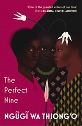 Book cover of The Perfect Nine by Ngugi wa Thiong'o