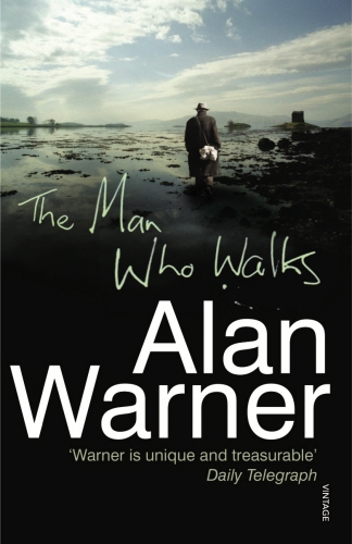 Book cover of The Man Who Walks by Alan Warner