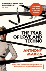 Book cover of The Tsar of Love and Techno by Anthony Marra