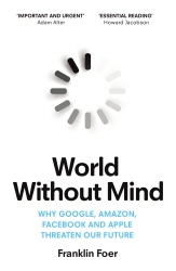 Book cover of World Without Mind by Franklin Foer