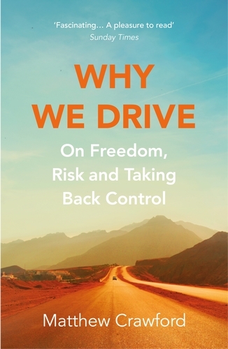 Book cover of Why We Drive by Matthew Crawford