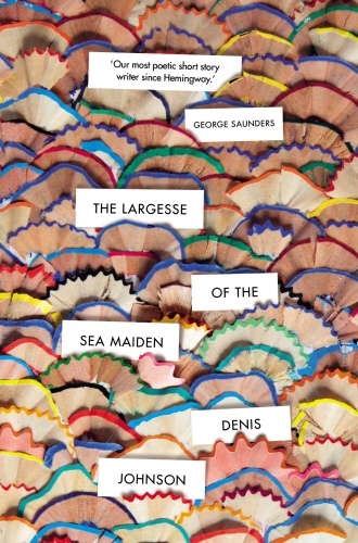 Book cover of The Largesse of the Sea Maiden by Denis Johnson