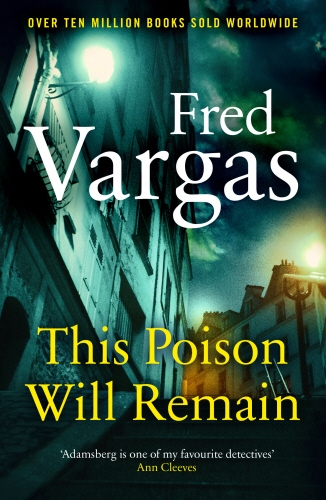 Book cover of #9 - This Poison Will Remain by Fred Vargas