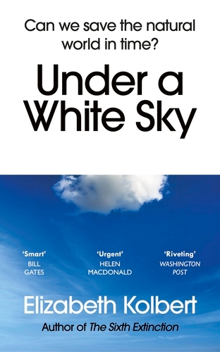 Book cover of Under a White Sky by Elizabeth Kolbert