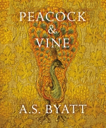 Book cover of Peacock and Vine by A. S. Byatt