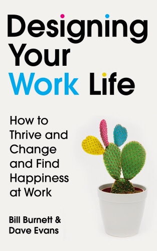 Book cover of Designing Your Work Life by Bill Burnett, Dave Evans