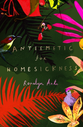 Book cover of Antiemetic for Homesickness by Romalyn Ante