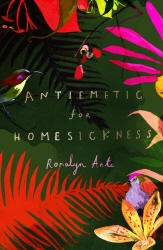 Book cover of Antiemetic for Homesickness by Romalyn Ante