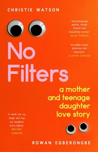 Book cover of No Filters by Christie Watson, Rowan Egberongbe