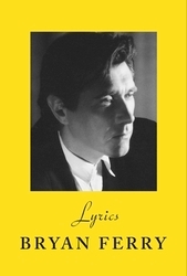 Book cover of Lyrics by Bryan Ferry