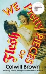 Book cover of We Pretty Pieces of Flesh by Colwill Brown