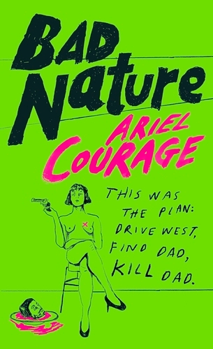 Book cover of Bad Nature by Ariel Courage