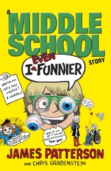 Book cover of I Even Funnier: A Middle School Story by James Patterson