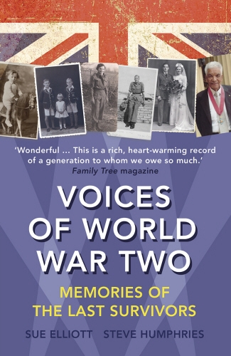 Book cover of Voices of World War Two by Sue Elliott, Steve Humphries