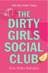 Book cover of Dirty Girls Social Club by Alisa Valdes-Rodriguez