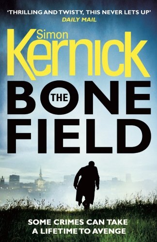 Book cover of #1 - The Bone Field by Simon Kernick