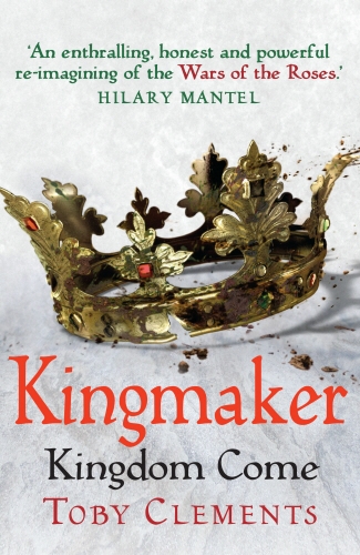 Book cover of #4 - Kingmaker: Kingdom Come by Toby Clements