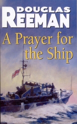 Book cover of A Prayer For The Ship by Douglas Reeman