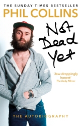 Book cover of Not Dead Yet: The Autobiography by Phil Collins