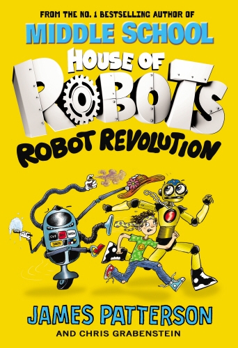 Book cover of #3 - House of Robots: Robot Revolution by James Patterson