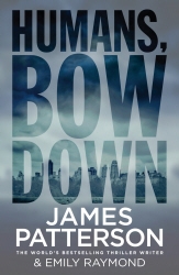 Book cover of Humans, Bow Down by James Patterson