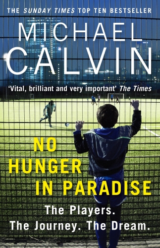 Book cover of No Hunger In Paradise by Michael Calvin