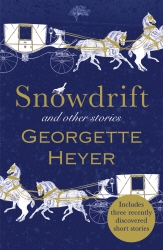 Book cover of Snowdrift and Other Stories (includes three new recently discovered short stories) by Georgette Heyer