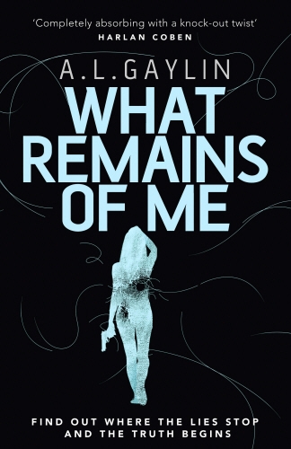 Book cover of What Remains of Me by A L Gaylin