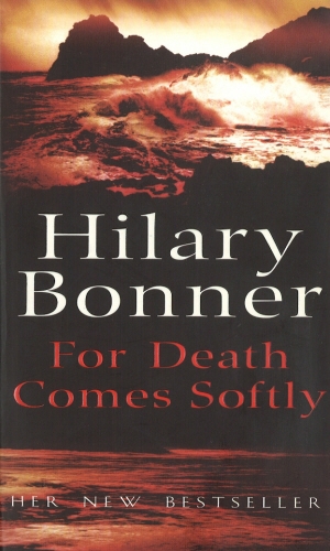 Book cover of For Death Comes Softly by Hilary Bonner