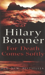 Book cover of For Death Comes Softly by Hilary Bonner