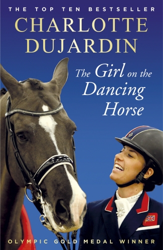 Book cover of The Girl on the Dancing Horse by Charlotte Dujardin
