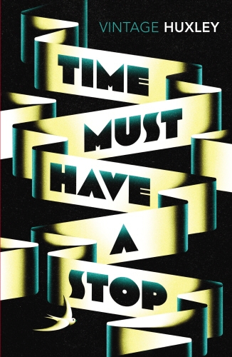 Book cover of Time Must Have a Stop by Aldous Huxley