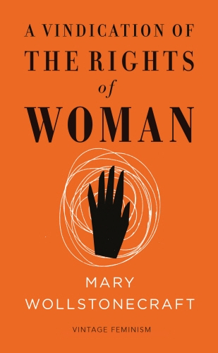 Book cover of A Vindication of the Rights of Woman (Vintage Feminism Short Edition) by Mary Wollstonecraft