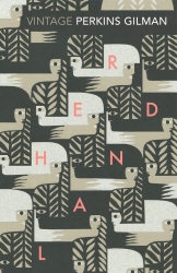 Book cover of Herland and The Yellow Wallpaper by Charlotte Perkins Gilman