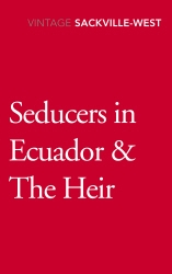 Book cover of Seducers in Ecuador & The Heir by Vita Sackville-West
