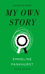 Book cover of My Own Story (Vintage Feminism Short Edition) by Emmeline Pankhurst