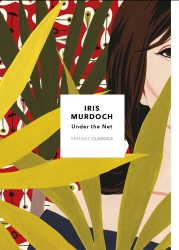 Book cover of Under The Net (Vintage Classics Murdoch Series) by Iris Murdoch