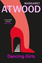 Book cover of Dancing Girls and Other Stories by Margaret Atwood